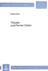 Theater und ferner Osten : Untersuchungen zur deutschen Literatur im ersten Viertel des 20. Jahrhunderts - Book