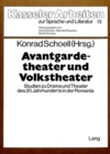 Avantgardetheater und Volkstheater : Studien zu Drama und Theater des 20. Jahrhunderts in der Romania - Book