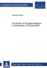 Death of Socialist Realism in the Novels of Christa Wolf - Book