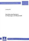 Die Rolle Des Bauherrn Im Planungs- Und Bauprozess : 2. Unveraenderte Auflage - Book