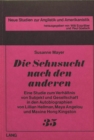 Die Sehnsucht nach den anderen : Eine Studie zum Verhaeltnis von Subjekt und Gesellschaft in den Autobiographien von Lillian Hellman, Maya Angelou und Maxine Hong Kingston - Book