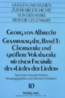 Georg von Albrecht- Gesamtausgabe, Band 3: Chorwerke und groessere Vokalwerke mit einem Facsimile des Â«Liedes der LiederÂ» : Nach den Handschriften herausgegeben von Werner Schubert - Book