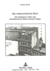 Der melancholische Blick : Die Grostadt im Werk des amerikanischen Malers Edward Hopper- Ausgezeichnet mit dem Praedikat Â«summa cum laudeÂ» - Book