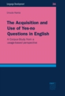 The Acquisition and Use of Yes-no Questions in English : A Corpus-Study from a usage-based perspective - eBook