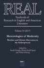 REAL - Yearbook of Research in English and American Literature : Vol. 33 (2017): Meteorologies of Modernity. Weather and Climate Discourses in the Anthropocene - eBook