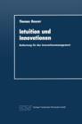 Intuition Und Innovationen : Bedeutung Fur Das Innovationsmanagement - Book