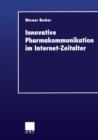 Innovative Pharmakommunikation Im Internet-Zeitalter - Book