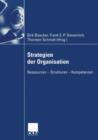 Strategien Der Organisation : Ressourcen -- Strukturen -- Kompetenzen - Book