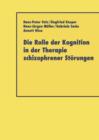 Die Rolle Der Kognition in Der Therapie Schizophrener Stoerungen - Book