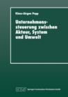 Unternehmenssteuerung Zwischen Akteur, System Und Umwelt : Systemtheoretische Perspektiven Fur Management, Wirtschaft Und Gesellschaft - Book