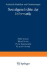 Sozialgeschichte Der Informatik : Kulturelle Praktiken Und Orientierungen - Book