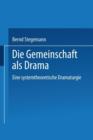 Die Gemeinschaft Als Drama : Eine Systemtheoretische Dramaturgie - Book