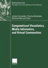 Computational Visualistics, Media Informatics, and Virtual Communities - Book