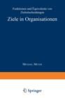 Ziele in Organisationen : Funktionen Und AEquivalente Von Zielentscheidungen - Book