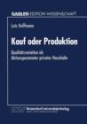 Kauf Oder Produktion : Qualitatsvariation ALS Aktionsparameter Privater Haushalte - Book