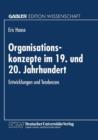 Organisationskonzepte Im 19. Und 20. Jahrhundert : Entwicklungen Und Tendenzen - Book