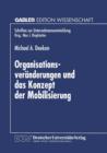 Organisationsveranderungen Und Das Konzept Der Mobilisierung : Theoretische Aussagen Und Praktische Erkenntnisse Aus Einer Fallstudie Im Bankensektor - Book