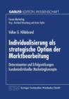 Individualisierung ALS Strategische Option Der Marktbearbeitung : Determinanten Und Erfolgswirkungen Kundenindividueller Marketingkonzepte - Book