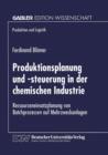 Produktionsplanung Und -Steuerung in Der Chemischen Industrie : Ressourceneinsatzplanung Von Batchprozessen Auf Mehrzweckanlagen - Book