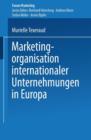 Marketingorganisation Internationaler Unternehmungen in Europa - Book