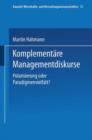 Komplementare Managementdiskurse : Polarisierung Oder Paradigmenvielfalt? - Book