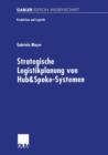 Strategische Logistikplanung von Hub&Spoke-Systemen - Book