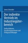 Der Indirekte Vertrieb Im Industrieguterbereich : Einflussfaktoren, Gestaltungsparameter Und Erfolgsauswirkungen - Book