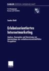 Erlebnisorientiertes Internetmarketing : Analyse, Konzeption Und Umsetzung Von Internetshops Aus Verhaltenswissenschaftlicher Perspektive - Book