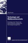Technologie Und Wettbewerbsvorteile : Grundzuge Einer Theorie Des Wertorientierten Strategischen Technologiemanagements - Book