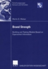 Brand Strength : Building and Testing Models Based on Experiential Information - Book