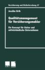 Qualitatsmanagement Fur Versicherungsmakler : Ein Konzept Fur Kleine Und Mittelstandische Unternehmen - Book