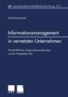Informationsmanagement in Vernetzten Unternehmen : Wirtschaftlichkeit, Organisationsanderungen Und Der Erfolgsfaktor Zeit - Book
