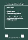 Operatives Krisenmanagement : Grundlagen, Methoden Und Werkzeuge Des Ganzheitlichen Risk Management - Book