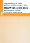 Den Wechsel Im Blick : Methodologische Ansichten Feministischer Sozialforschung - Book