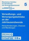 Verwaltungs- und Versorgungsbetriebe an der Jahrtausendwende : Herausforderungen, Chancen und Wandlungen - Book