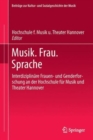 Musik. Frau. Sprache : Interdiziplinare Frauen- und Genderforschung an der Hochschule fur Musik und Theater Hannover - Book