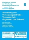 Verwaltung und Versorgungsbetriebe : Vergangenheit, Gegenwart und Zukunft! - Book