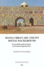 Hausa Urban Art and Its Social Background : External House Decorations in a Northern Nigerian City - Book