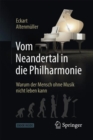 Vom Neandertal in die Philharmonie : Warum der Mensch ohne Musik nicht leben kann - Book