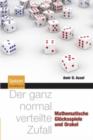 Der ganz normal verteilte Zufall : Mathematische Glucksspiele und Orakel - Book