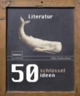 50 Schlusselideen Literatur - Book