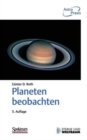 Planeten beobachten : Praktische Anleitung fur Amateurbeobachter und solche, die es werden wollen - Book
