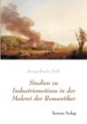 Studien Zu Industriemotiven in Der Malerei Der Romantiker - Book