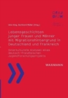 Lebensgeschichten junger Frauen und Manner mit Migrationshintergrund in Deutschland und Frankreich : Interkulturelle Analysen eines deutsch-franzoesischen Jugendforschungsprojekts - Book