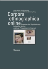Corpora ethnographica online : Strategien der Digitalisierung kultureller Archive und ihrer Prasentation im Internet - Book