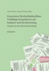 Generation Hochschulabschluss : Vielfaltige Perspektiven auf Studium und Berufseinstieg: Analysen aus der Absolventenforschung - Book