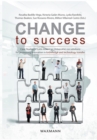 Change to Success : Case Studies of Latin American Universities on Solutions for Promoting Innovation in Knowledge and Technology Transfer - Book