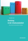 Beratung in der Schulsozialarbeit : Eine kritisch-konstruktive Analyse - Book