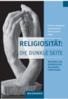 Religiositat : Die dunkle Seite: Beitrage zur empirischen Religionsforschung - Book