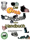 Das grosse Chinchilla-Handbuch : Fur den interessierten Halter, fur Hobbyzuchter - Book